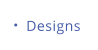 Designs